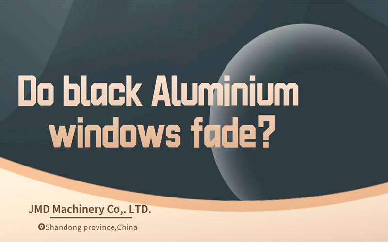 Do black Aluminium windows fade?